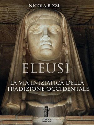 cover image of Eleusi--la via iniziatica della Tradizione Occidentale